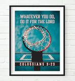 Basketball - Whatever You Do, Do it for the Lord - Colossians 3:23 Bible Verse Photography Print
