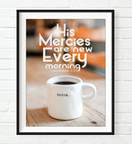 His mercies are new every morning - Lamentations 3:23 Christian Photography Print Wall Decor