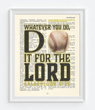Whatever you do- Baseball- Colossians 3:23 Bible Page Christian Art Print Poster Gift