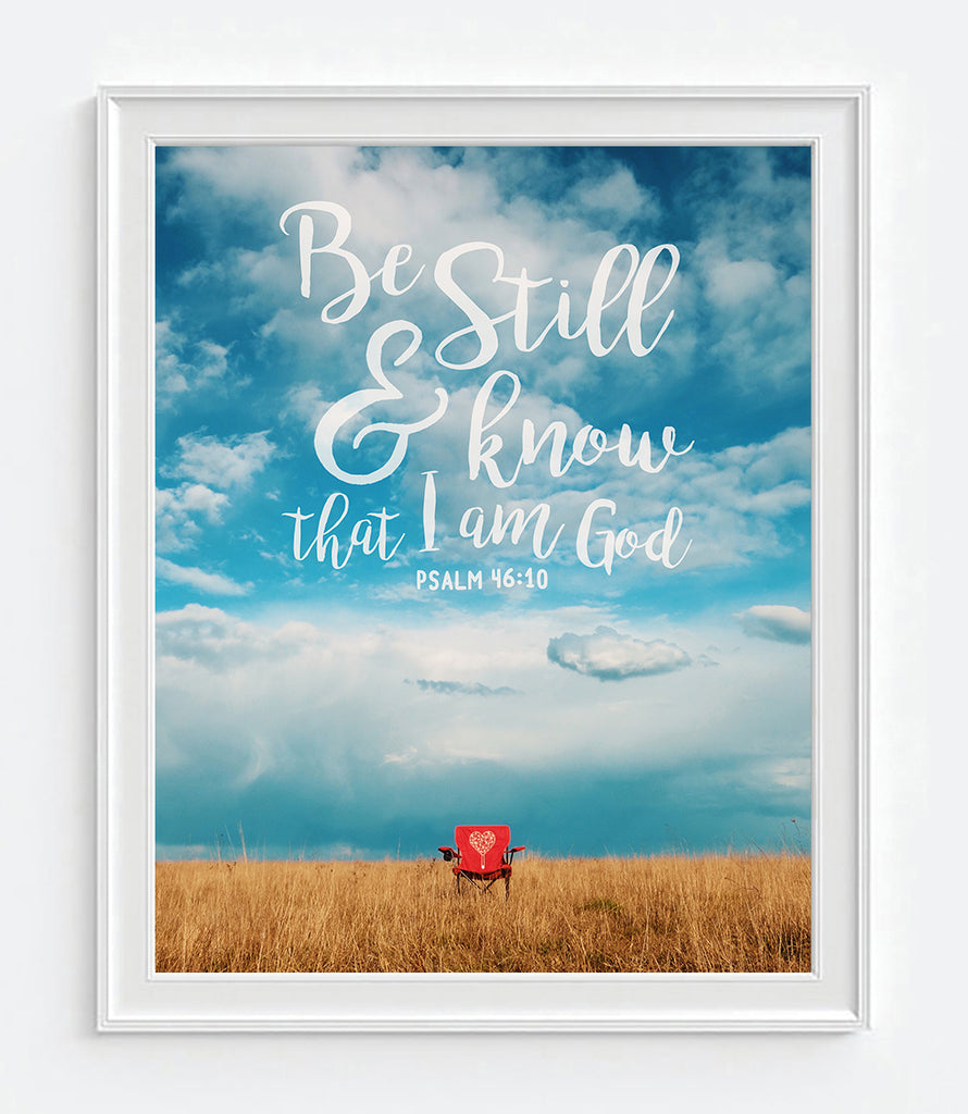 Be Still and Know that I Am God - Psalm 46:10 Bible Verse Photography Print
