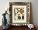 Whatever you do- Basketball- Colossians 3:23 Bible Page Christian Art Print Poster Gift