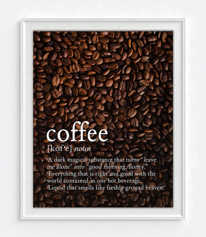 Definition - Coffee - A Dark Magical Substance - Photography Print