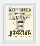 All I need today is a little coffee - Philippians 4:19 - Vintage Bible Page Art Print