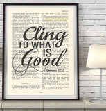Cling to what is good- Romans 12:2 - Bible Page Christian ART PRINT