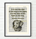 It is not the Size of the Dog in the fight; It's the Size of the Fight in the Dog - Winston Churchill Quote - Dictionary Art Print