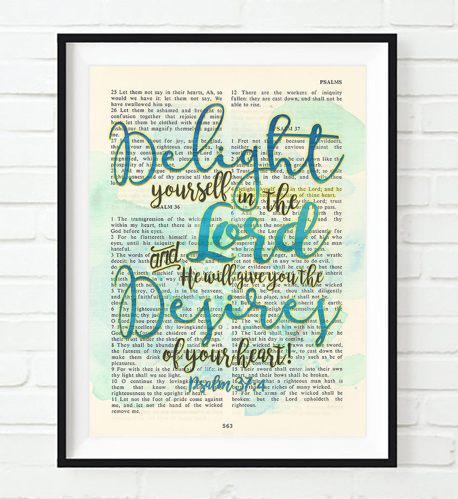 Delight yourself in the Lord- Psalms 37:4  Bible Page Christian ART PRINT