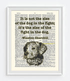 It is not the Size of the Dog in the fight; It's the Size of the Fight in the Dog - Winston Churchill Quote - Dictionary Art Print
