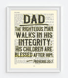 Dad- The Righteous man walks in his integrity - Proverbs 20:7 -Vintage Bible Page Christian ART PRINT