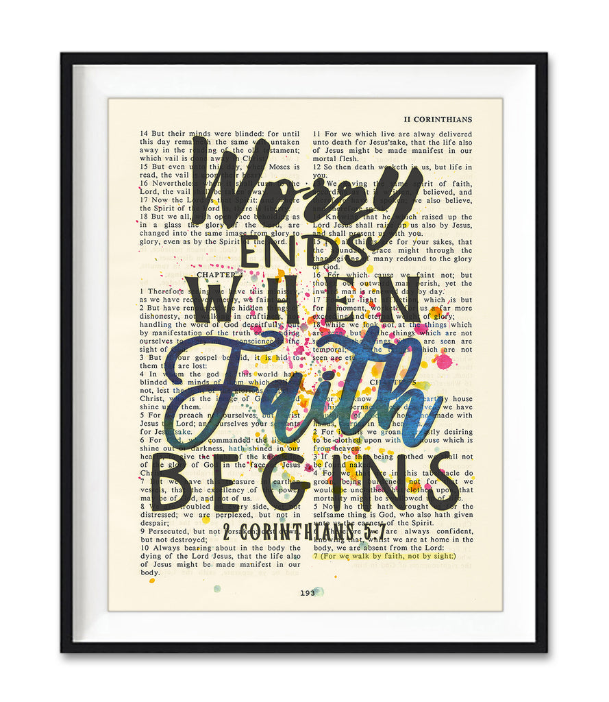 Worry Ends When Faith Begins - 2 Corinthians 5:7 - Bible Verse Page Christian Wall Art Print