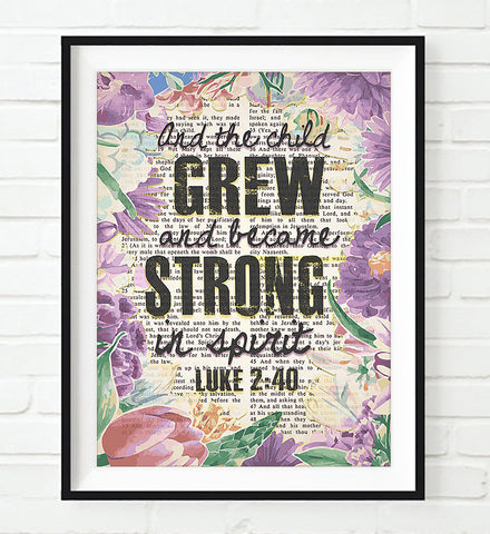 And the Child Grew and Became Strong in Spirit - Luke 2:40 Bible Verse Page Christian Art Print