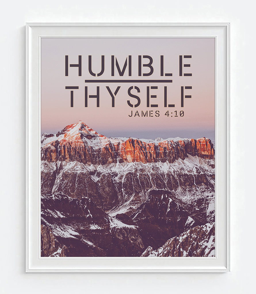 Humble Thyself - James 4:10 Christian Photography Print Wall Decor
