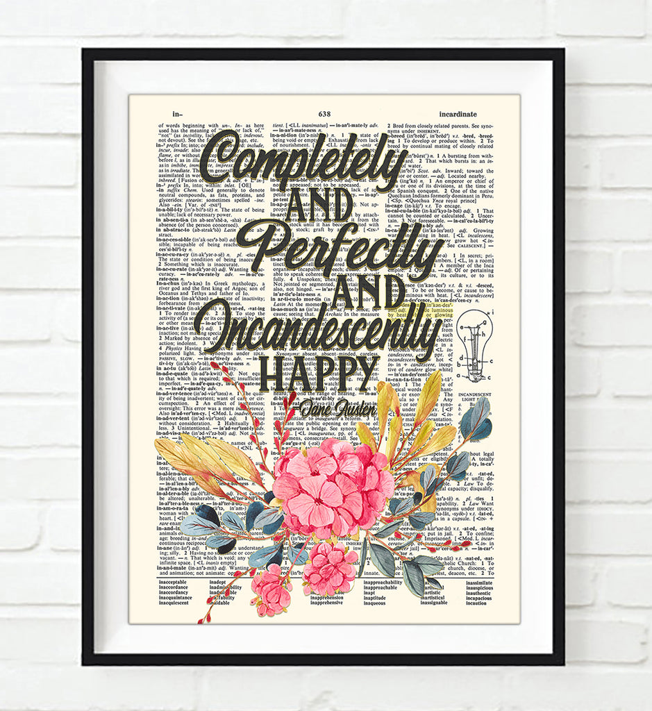 Completely and Perfectly and Incandescently Happy - Jane Austen Quote - Dictionary Art Print