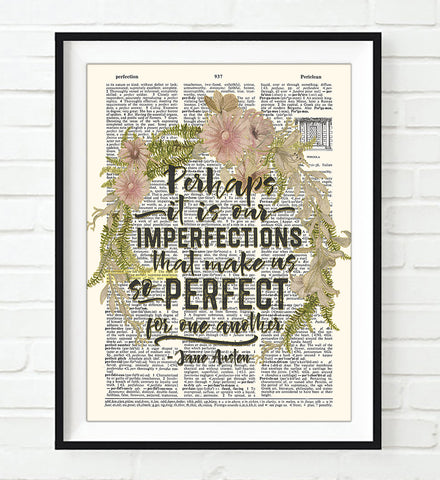 Perhaps It Is Our Imperfections That Make Us So Perfect - Jane Austen Quote - Dictionary Art Print