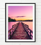 Joy Comes in the Morning - Psalm 30:5 Bible Verse Photography Print