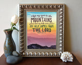 I Lift My Eyes to the Mountains - Psalm 121: 1-2 Bible Verse Photography Print