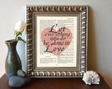 Let everything you do be done in Love-1 Corinthians 16:14 Bible Page ART PRINT