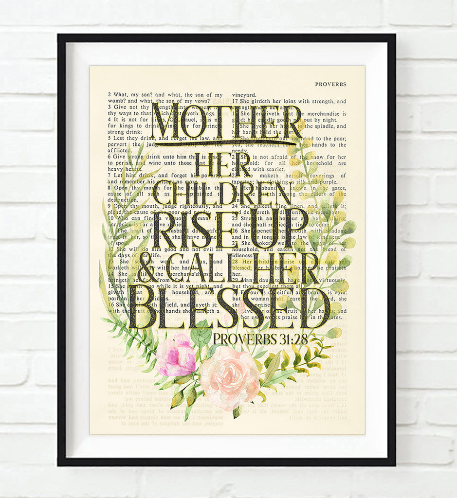 Mother - Her Children rise up & call her blessed - Proverbs 31:28 Bible Verse Page Christian Art Print