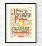 I Press on Towards the Goal to win the Prize- Philippians 3:14 Bible Page Christian ART PRINT