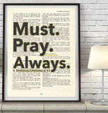 Must. Pray. Always. -1 Thessalonians 5:17 Bible Page Christian ART PRINT