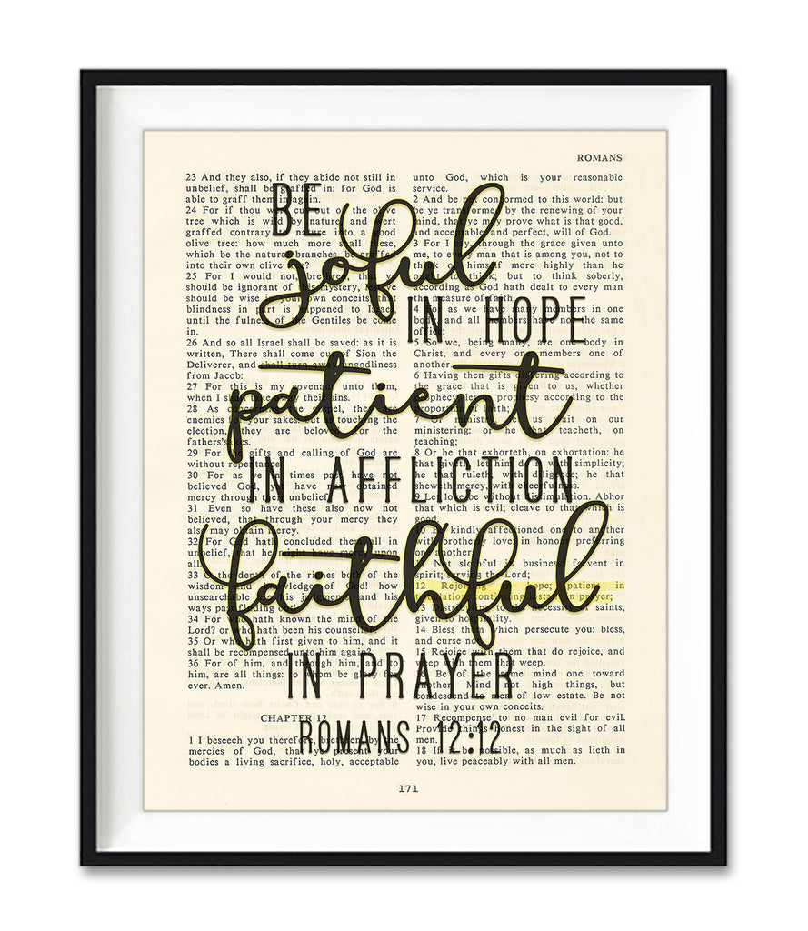 Be Joyful In Hope, Patient In Afflictions, Faithful in Prayer, Romans 12:12, Bible Verse Page Christian Art Print