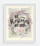 He Restores my Soul - Psalm 23:3  Bible Page Christian ART PRINT