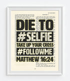Die to #Selfie-Matthew 16:24 Bible Page Christian ART PRINT