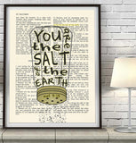 You are the salt of the earth- Matthew 5:13 Bible Art Print