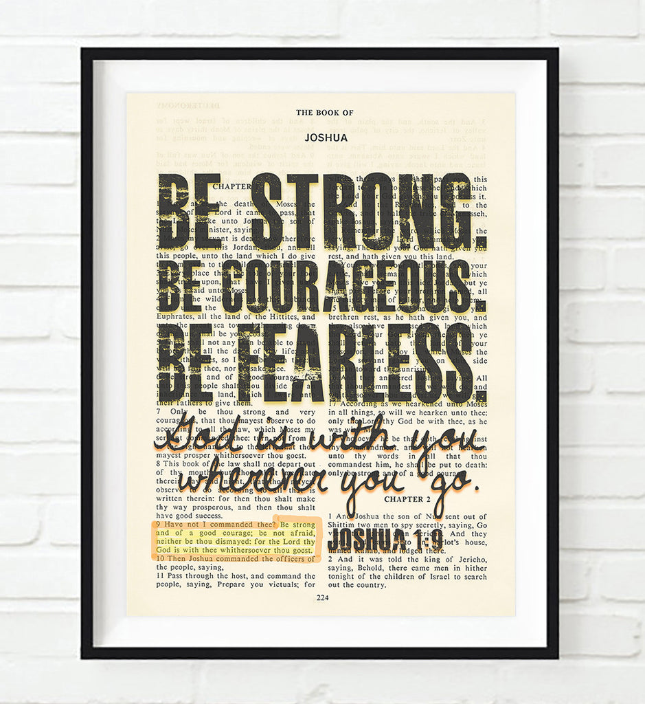 Be strong, Be courageous, Be fearless- Joshua 1:9 Bible Page ART PRINT