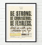 Be strong, Be courageous, Be fearless- Joshua 1:9 Bible Page ART PRINT