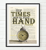 My times are in Your hand- Psalms 31:15 Bible Page- Christian ART PRINT