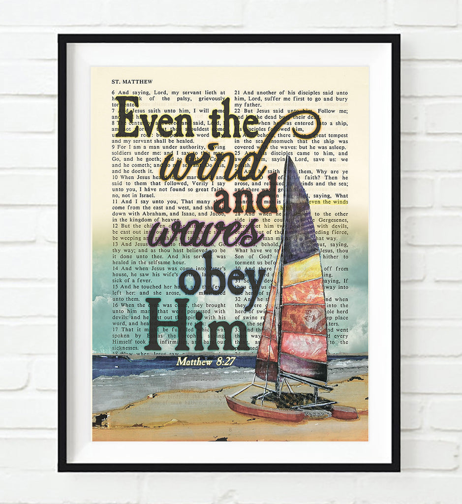 Even the Wind and Waves Obey Him-Matthew 8:27 Bible Page Christian ART PRINT